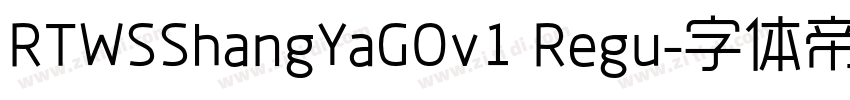 RTWSShangYaGOv1 Regu字体转换 RTWSShangYaGOv1 Regu字体转换